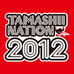Events "there until either do!? Soul Nation" TAMASHII NATION 2012 ~ 5TH ANNIVERSARY ~