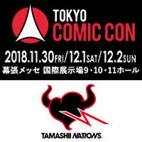 Event held from November 30th to December 2nd! World's Largest Pop Culture Event "Tokyo Comic Con 2018" TAMASHII NATIONS Exhibit Information