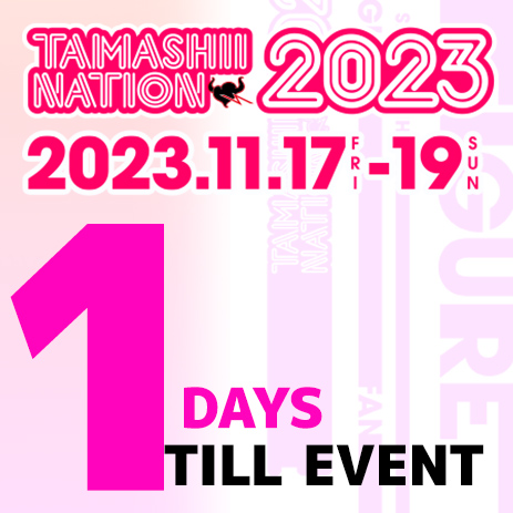 [TAMASHII NATION 2023] New products for &quot;DAY7&quot;, the final day of the 7DAYS countdown, will be released. S.H.Figuarts TONIKAKU will be commercialized as well! In addition, a lot of event-related information has been updated!